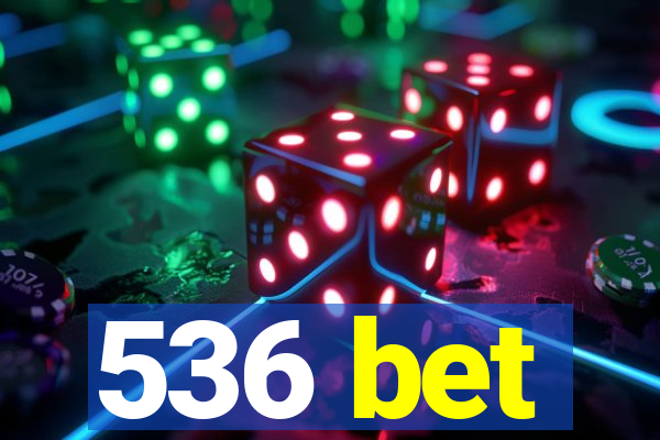 536 bet